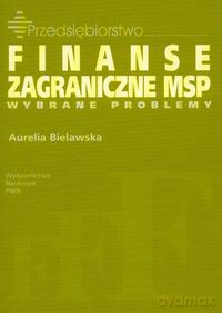 Finanse zagraniczne MSP wybrane problemy - Aurelia Bielawska [KSIĄŻKA]