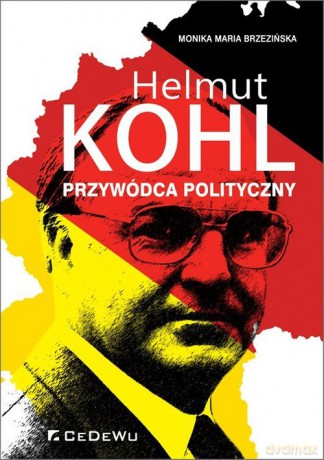 Helmut Kohl przywódca polityczny - Monika Maria Brzezińska [KSIĄŻKA]