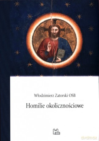Homilie okolicznościowe - Włodzimierz Zatorski [KSIĄŻKA]
