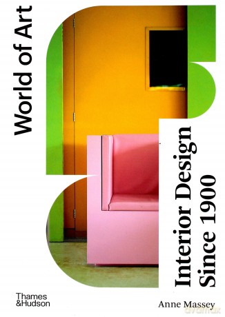 Interior Design Since 1900 World of Art. - Anne Massey [KSIĄŻKA]