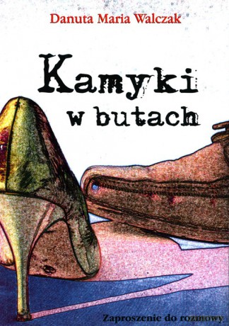 Kamyki w butach - Danuta Maria Walczak [KSIĄŻKA]
