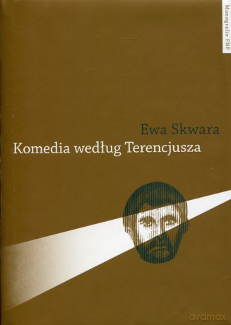Komedia według Terencjusza - Ewa Skwara [KSIĄŻKA]