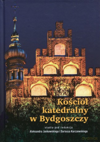 Kościół katedralny w Bydgoszczy [KSIĄŻKA]