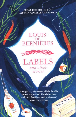 Labels and Other Stories - Bernieres Louis de [KSIĄŻKA]