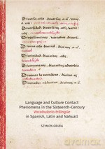 Language and Culture Contact Phenomena in the Sixteenth-Century Vocabulario trilingüe in Spanish, La - Szymon Gruda [KSIĄŻKA]