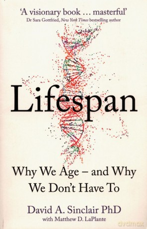 Lifespan Why We Age and Why We Don't Have To - David A. Sinclair [KSIĄŻKA]