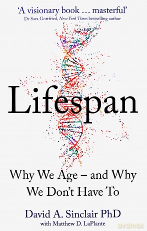 Lifespan Why We Age and Why We Don't Have To - David A. Sinclair [KSIĄŻKA]