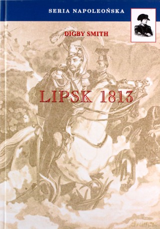 Lipsk 1813 - Digby Smith [KSIĄŻKA]