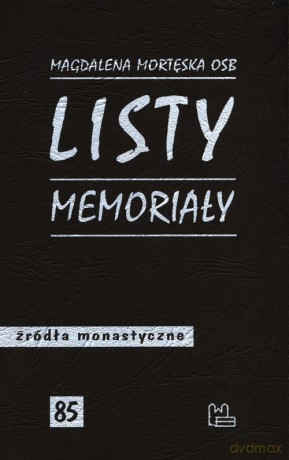 Listy, memoriały - Magdalena Mortęska [KSIĄŻKA]
