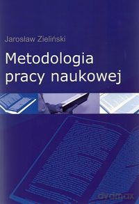 Metodologia pracy naukowej - Jarosław Zieliński [KSIĄŻKA]