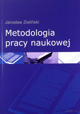 Metodologia pracy naukowej - Jarosław Zieliński [KSIĄŻKA]