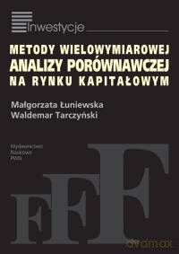 Metody wielowymiarowej analizy porównawczej na rynku kapitałowym - Małgorzata Łuniewska, Waldemar Tarczyński [KSIĄŻKA]