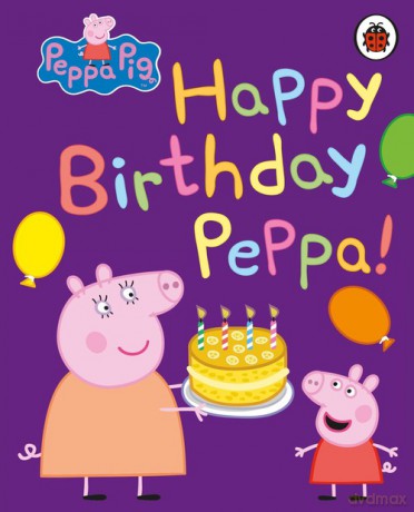 Peppa Pig: Happy Birthday, Peppa [KSIĄŻKA]