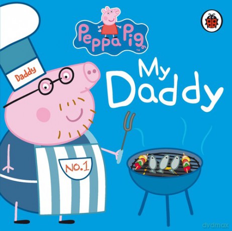 Peppa Pig: My Daddy [KSIĄŻKA]