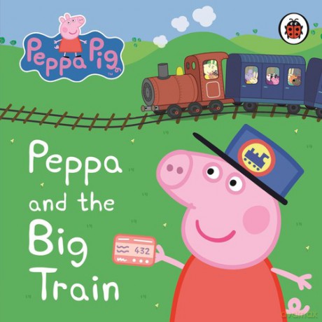 Peppa Pig: Peppa and the Big Train: My First Storybook [KSIĄŻKA]