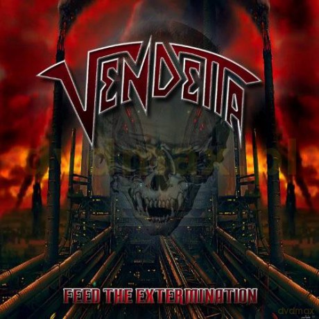 Vendetta: Feed The Extermination [CD]