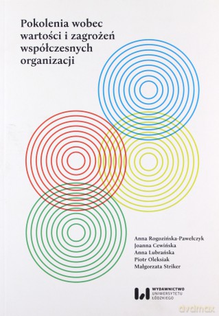 Pokolenia wobec wartości i zagrożeń współczesnych organizacji - Anna Rogozińska-Pawełczyk, Joanna Cewińska [KSIĄŻKA]