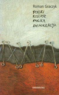 Polski kościół Polska demokracja - Roman Graczyk [KSIĄŻKA]