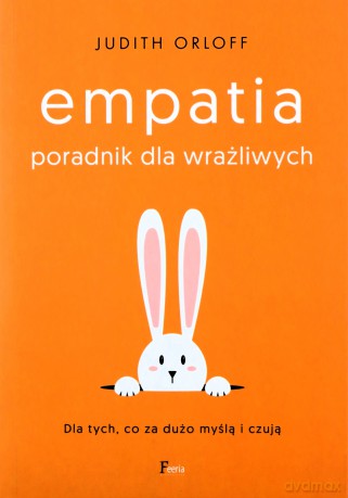 Poradnik przetrwania dla wrażliwców - Judith Orloff [KSIĄŻKA]