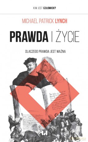 Prawda i życie - Michael Patrick Lynch [KSIĄŻKA]