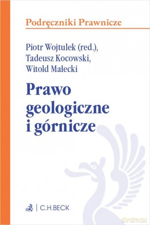 Prawo geologiczne i górnicze - Tadeusz Kocowski, Witold Małecki [KSIĄŻKA]
