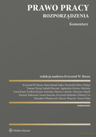 Prawo pracy Rozporządzenia Komentarz [KSIĄŻKA]