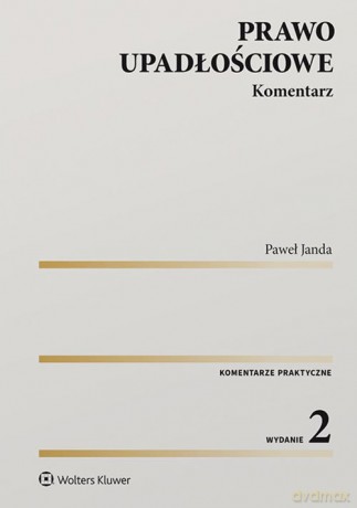 Prawo upadłościowe Komentarz - Paweł Janda [KSIĄŻKA]