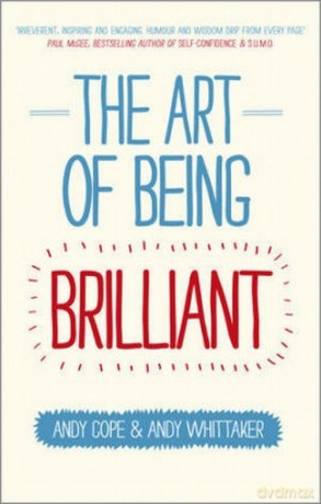 The Art of Being Brilliant - Andy Cope, Andy Whittaker [KSIĄŻKA]