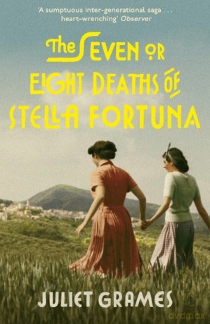 The Seven or Eight Deaths of Stella Fortuna - Juliet Grames [KSIĄŻKA]