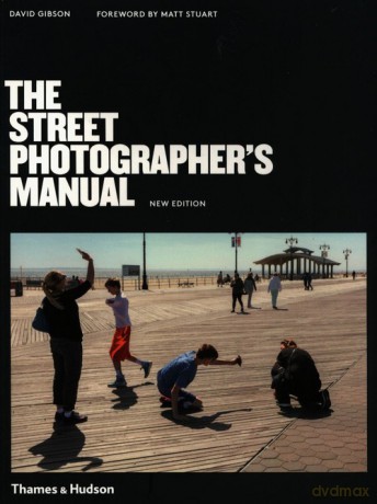 The Street Photographer's Manual - David Gibson [KSIĄŻKA]