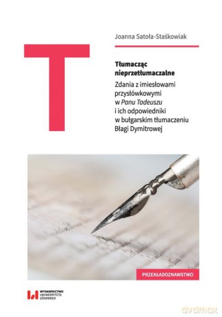 Tłumacząc nieprzetłumaczalne - Joanna Satoła-Staśkowiak [KSIĄŻKA]