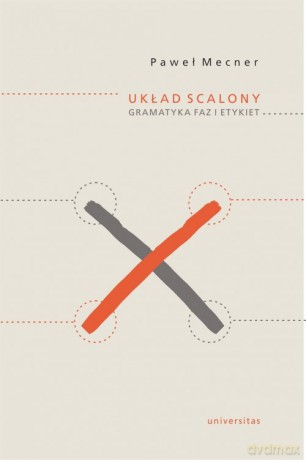 Układ scalony Gramatyka faz i etykiet - Paweł Mecner [KSIĄŻKA]