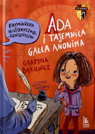 Ada i tajemnica Galla Anonima - Grażyna Bąkiewicz [KSIĄŻKA]