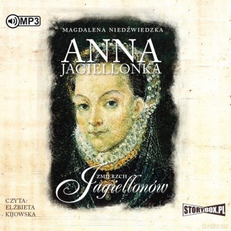 Anna Jagiellonka. Zmierzch Jagiellonów (Tom 3) - Magdalena Niedźwiedzka [AUDIOBOOK]