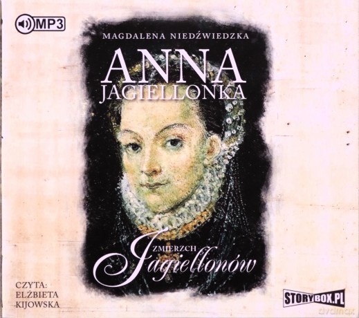Anna Jagiellonka. Zmierzch Jagiellonów (Tom 3) - Magdalena Niedźwiedzka [AUDIOBOOK]