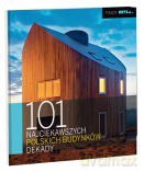 101 najciekawszych polskich budynków dekady [KSIĄŻKA]