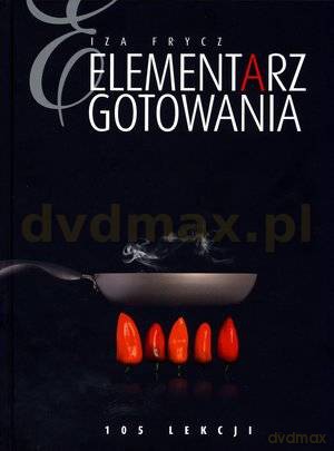 Elementarz gotowania - Iza Frycz [KSIĄŻKA]