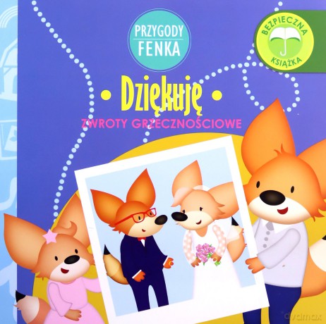 Dziękuję. Zwroty grzecznościowe. Przygody Fenka - Dominika Gałka [KSIĄŻKA]