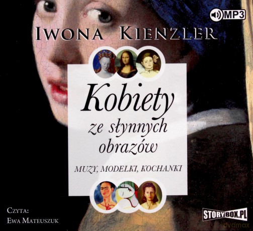 Kobiety ze słynnych obrazów. Muzy, modelki, kochanki - Iwona Kienzler [AUDIOBOOK]