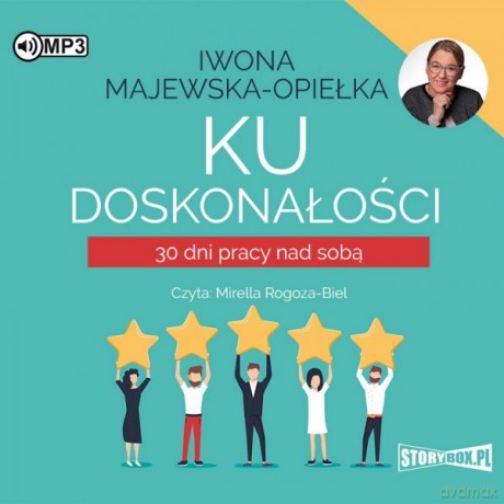 Ku doskonałości. 30 dni pracy nad sobą - Iwona Majewska-Opiełka [AUDIOBOOK]
