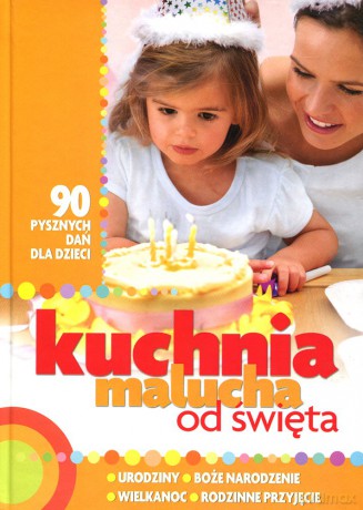 Kuchnia malucha od święta [KSIĄŻKA]