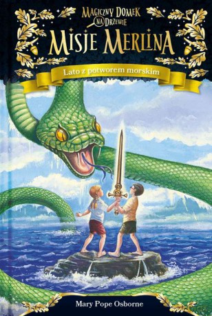 Lato z potworem morskim. Magiczny domek na drzewie. Misje Merlina (Tom 3) [KSIĄŻKA]
