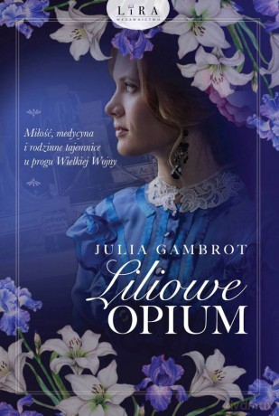 Liliowe opium - Julia Gambrot [KSIĄŻKA]