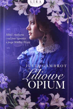 Liliowe opium - Julia Gambrot [KSIĄŻKA]