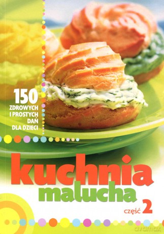 Kuchnia malucha cz. II (twarda oprawa) [KSIĄŻKA]