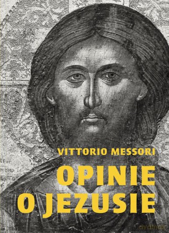 Opinie o Jezusie - Vittorio Messori [KSIĄŻKA]
