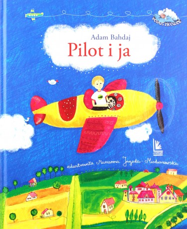 Pilot i ja - Adam Bahdaj [KSIĄŻKA]