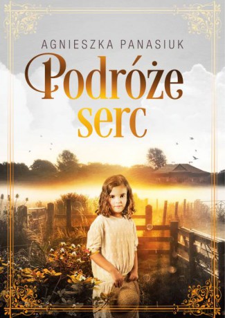 Podróże serc - Agnieszka Panasiuk [KSIĄŻKA]