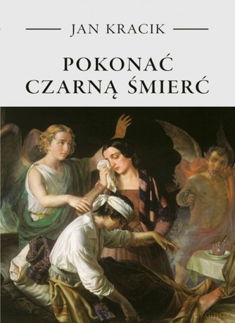 Pokonać czarną śmierć - Jan Kracik [KSIĄŻKA]