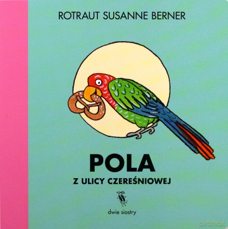 Pola z ulicy Czereśniowej - Rotraut Susanne Berner [KSIĄŻKA]